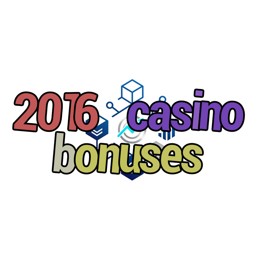 2016 casino bonuses